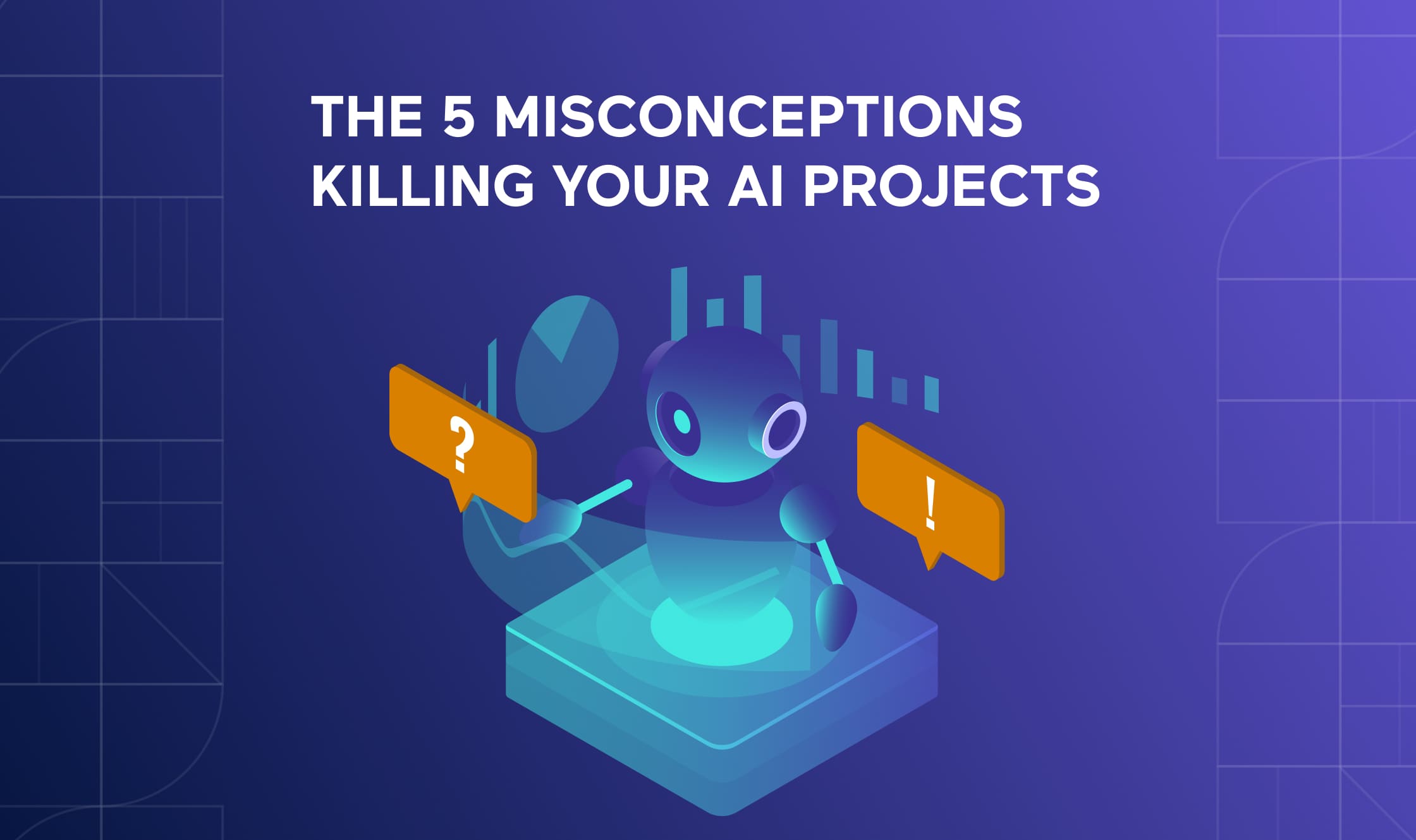 The 5 Misconceptions Killing Your AI Projects
