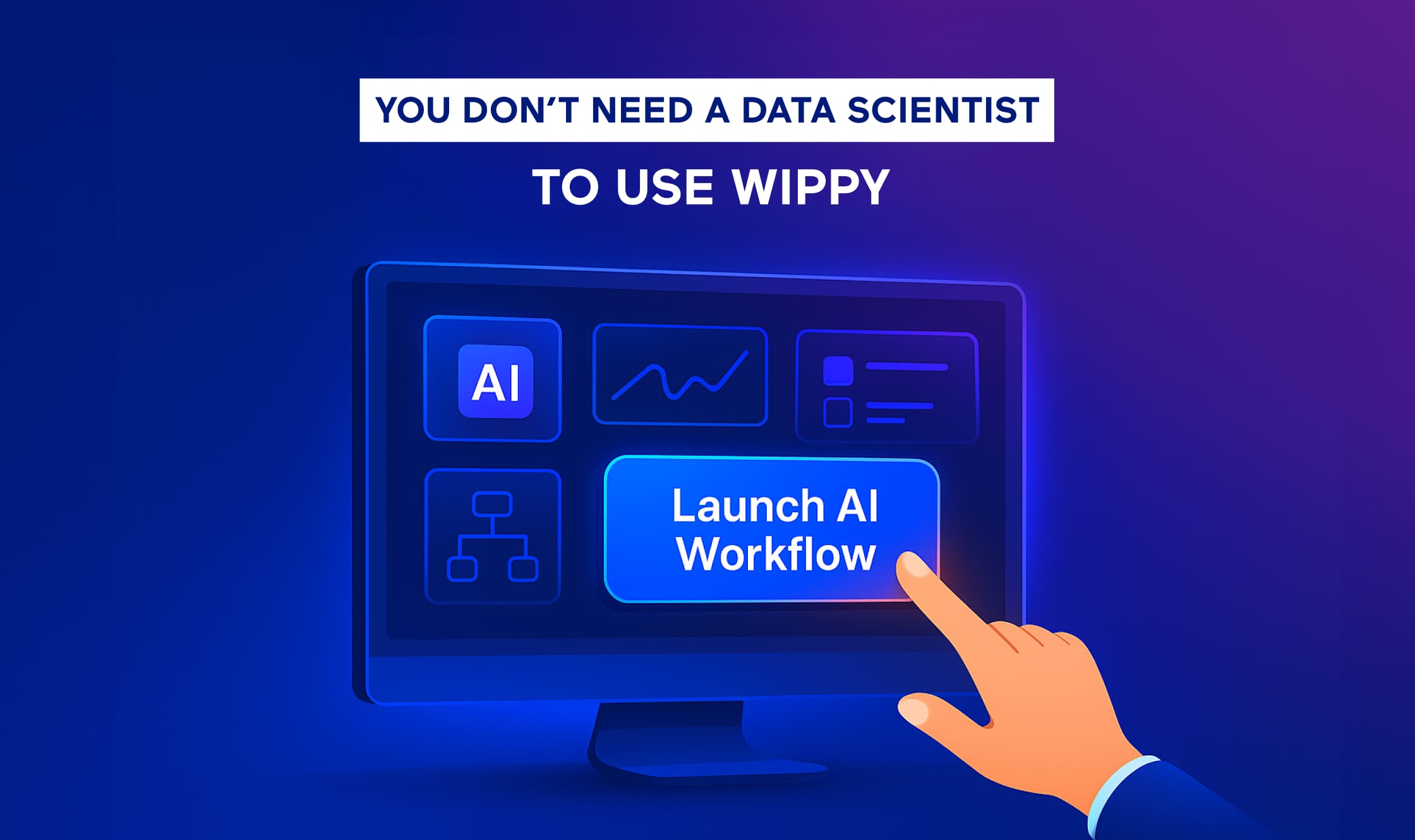 You Dont Need a Data Scientist to Use Wippy