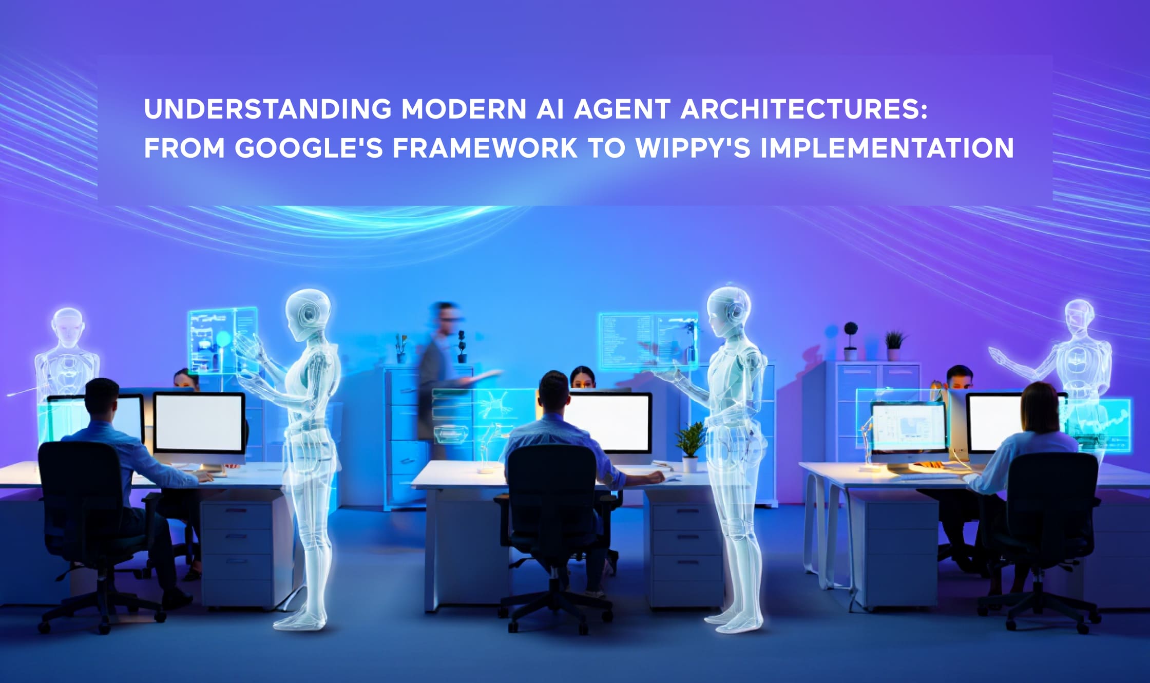 Understanding Modern AI Agent Architectures_ From Google's Framework to Wippy's Implementation